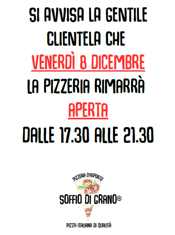 Apertura straordinaria 8 dicembre - dalle 17.30 alle 21.30 - Soffio di Grano - Pizzeria italiana di qualità - Dalmine